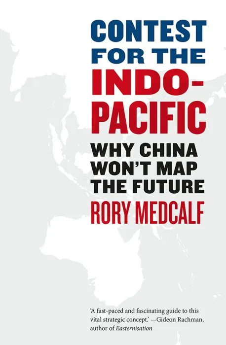 Contest for the Indo-Pacific: Why China Won't Map the Future