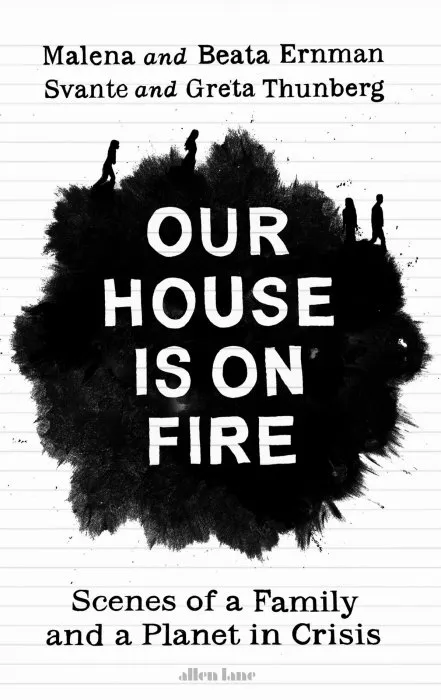 Our House is on Fire: Scenes of a Family and a Planet in Crisis, UK Edition