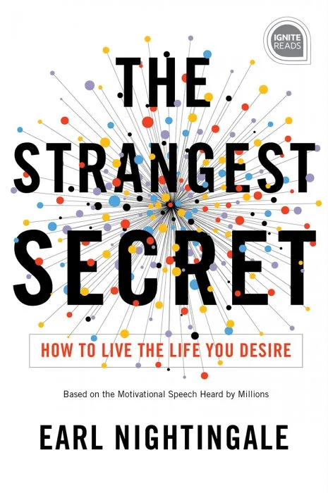 The Strangest Secret: How to Live the Life You Desire (Ignite Reads)