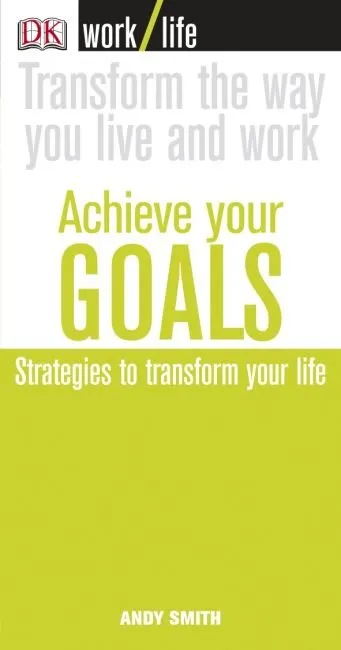 Achieve Your Goals (Worklife, Essential Managers)
