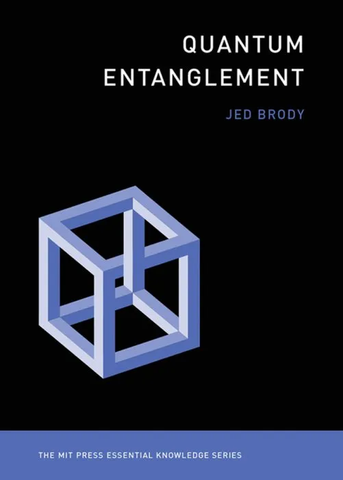 Quantum Entanglement (MIT Press Essential Knowledge)