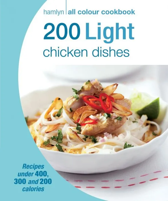 200 Light Chicken Dishes (Hamlyn All Colour Cookbook)