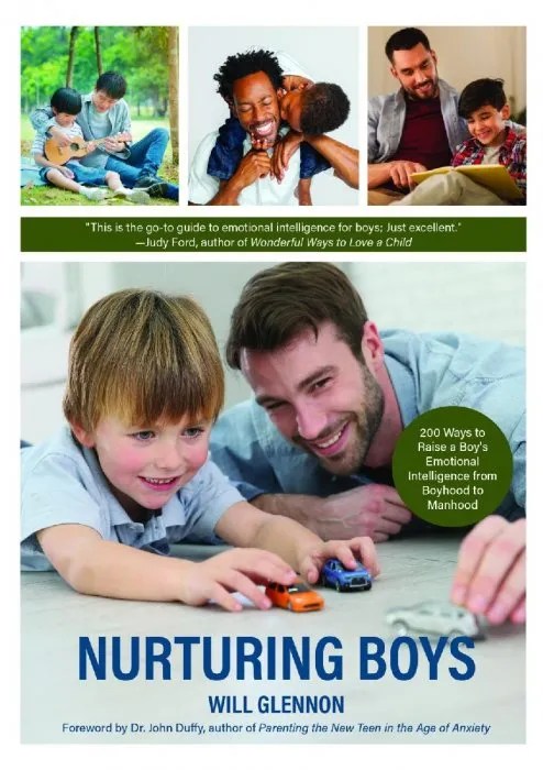 Nurturing Boys: 200 Ways to Raise a Boy's Emotional Intelligence from Boyhood to Manhood
