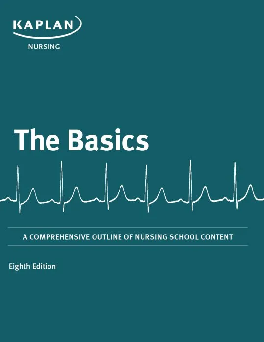 The Basics: A Comprehensive Outline of Nursing School Content (Kaplan Test Prep), 8th Edition