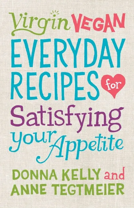 Virgin Vegan: Everyday Recipes for Satisfying Your Appetite