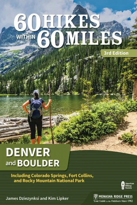 Denver and Boulder: Including Fort Collins and Rocky Mountain National Park (60 Hikes Within 60 Miles), 3rd Edition
