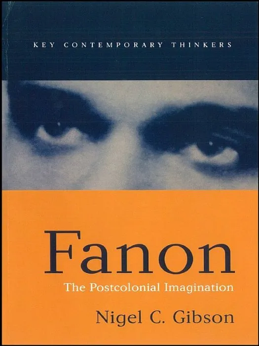 Fanon: The Postcolonial Imagination (Key Contemporary Thinkers)