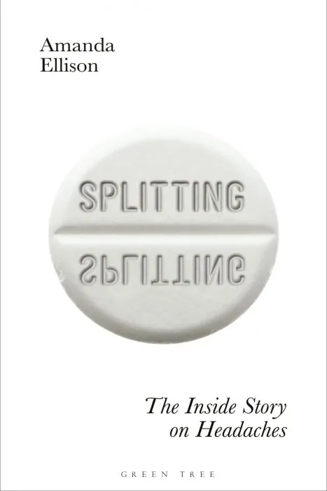 Splitting: The Inside Story on Headaches