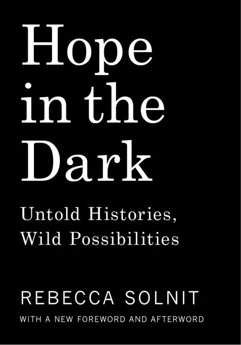 Hope in the Dark: Untold Histories, Wild Possibilities