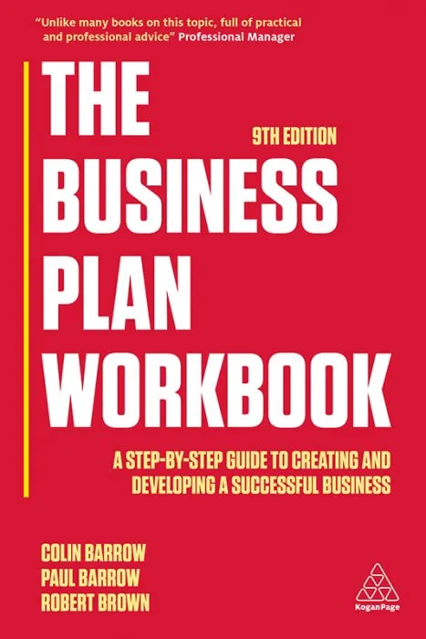 The Business Plan Workbook: A Step-By-Step Guide to Creating and Developing a Successful Business, 9th Edition