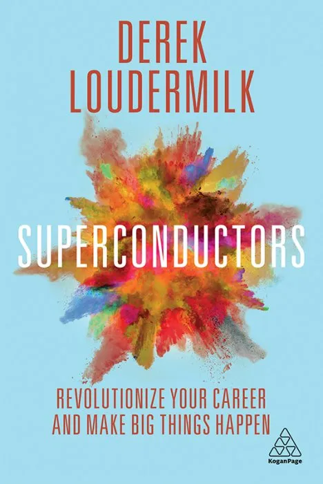 Superconductors: Revolutionize Your Career and Make Big Things Happen