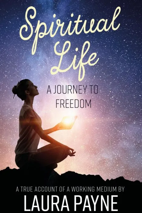 Spiritual Life, a Journey to Freedom: A True Account of a Working Medium