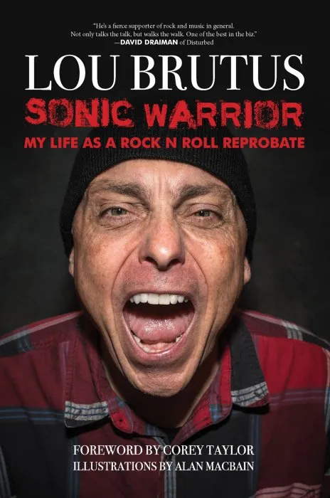 Sonic Warrior: My Life as a Rock N Roll Reprobate: Tales of Sex, Drugs, and Vomiting at Inopportune Moments