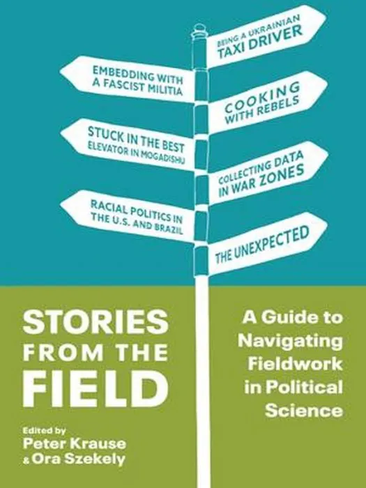 Stories from the Field: A Guide to Navigating Fieldwork in Political Science