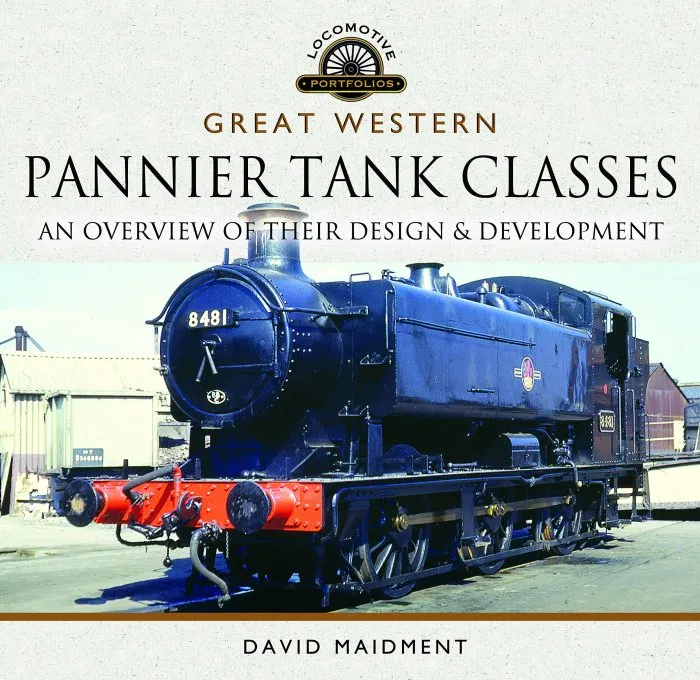 Great Western, Pannier Tank Classes: An Overview of Their Design and Development (Locomotive Portfolios)