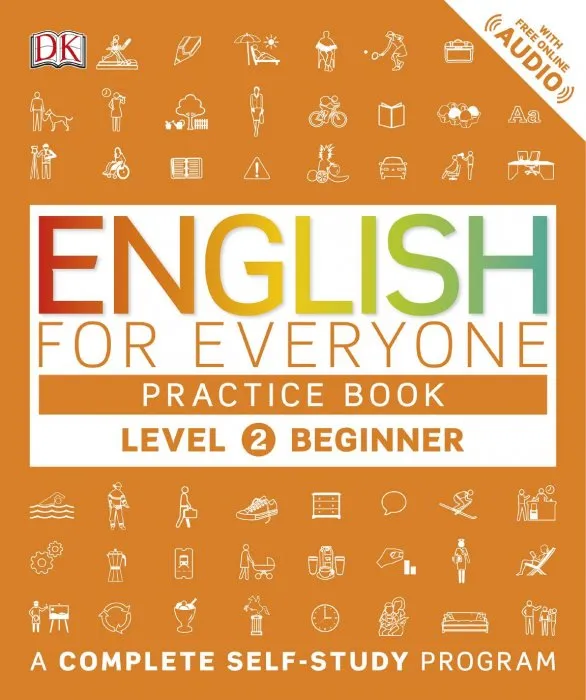 English for Everyone: Level 2: Beginner, Practice Book: A Complete Self-Study Program (English For Everyone)