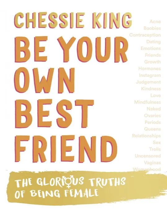 Be Your Own Best Friend: The Glorious Business of Being Female