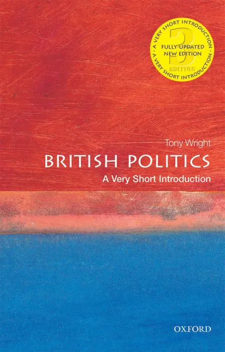 British Politics: A Very Short Introduction (Very Short Introductions), 3rd Edition