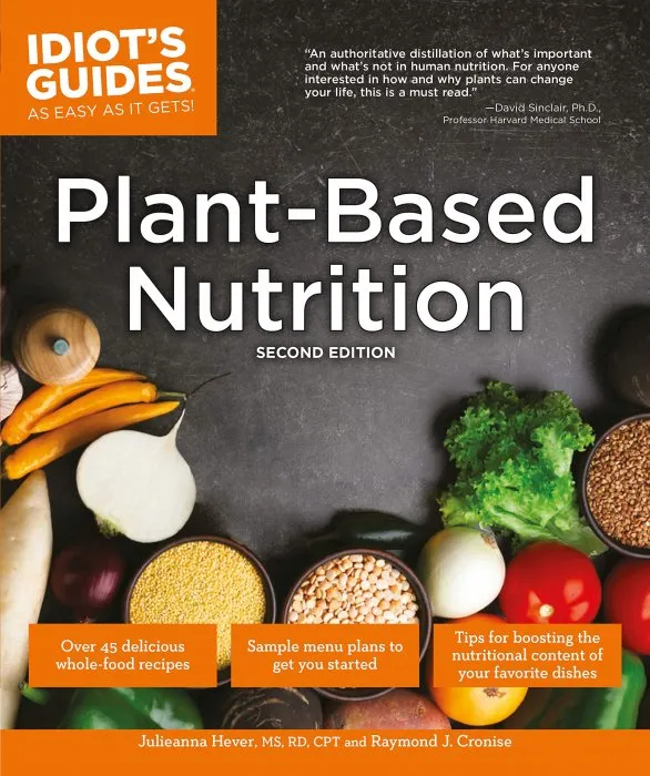 Plant-Based Nutrition, 2nd Edition (Idiot's Guides)