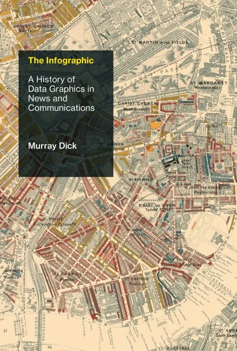 The Infographic: A History of Data Graphics in News and Communications (History and Foundations of Information Science)