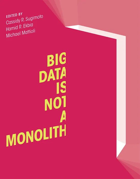 Big Data Is Not a Monolith (Information Policy)