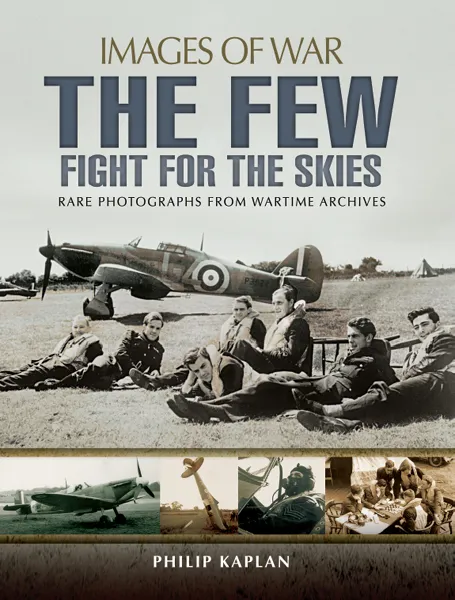 The Few: Fight for the Skies (Images of War)