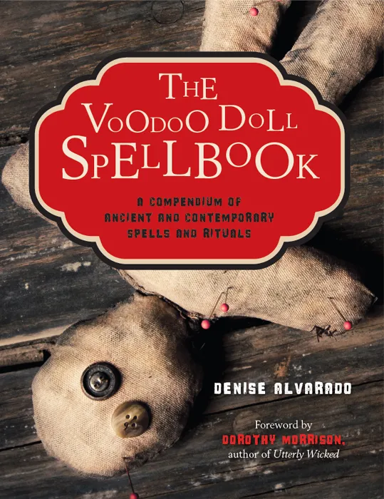Voodoo Doll Spellbook: A Compendium of Ancient and Contemporary Spells and Rituals