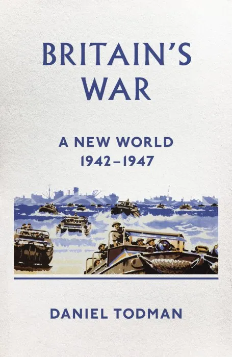 Britain's War: A New World, 1942-1947