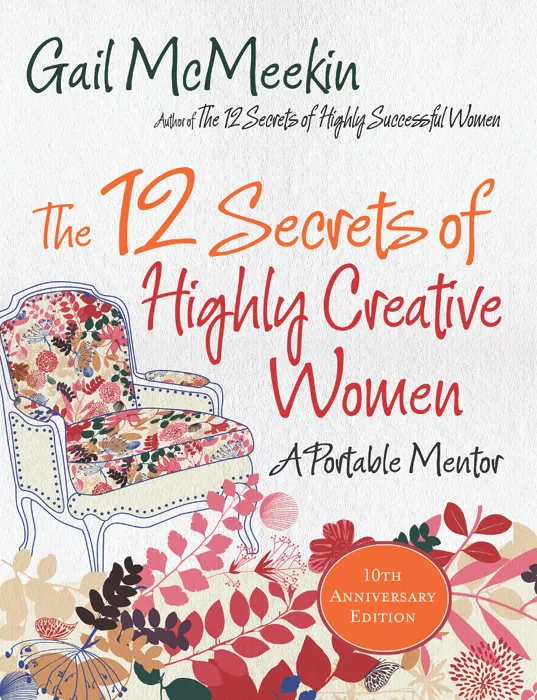 The 12 Secrets of Highly Creative Women: A Portable Mentor, 10th Edition