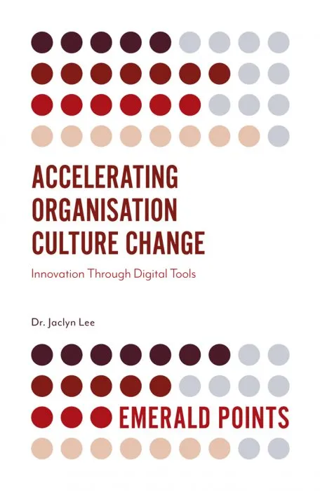Accelerating Organisation Culture Change: Innovation Through Digital Tools (Emerald Points)
