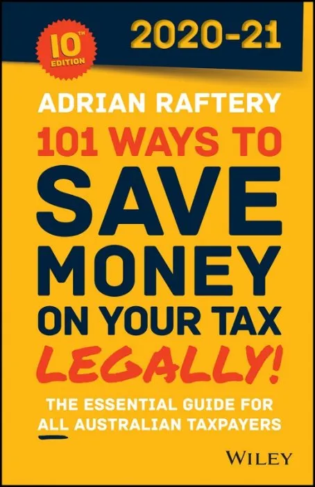 101 Ways to Save Money on Your Tax: Legally! 2020--2021, 10th Edition