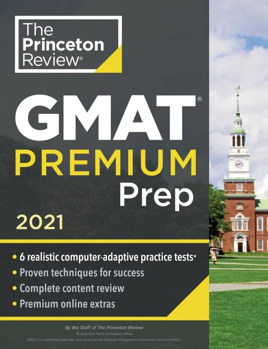Princeton Review GMAT Premium Prep, 2021: 6 Computer-Adaptive Practice Tests + Review & Techniques + Online Tools
