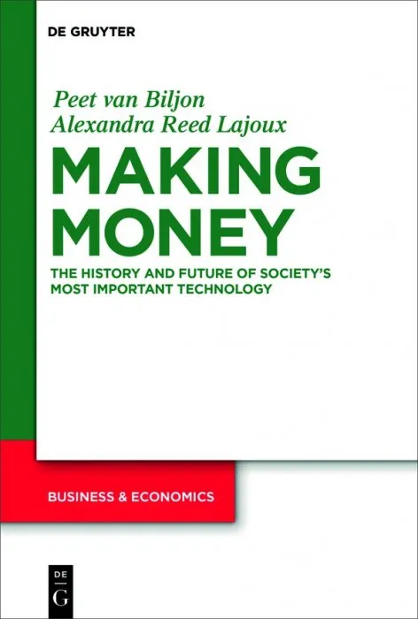 Making Money: The History and Future of Society's Most Important Technology