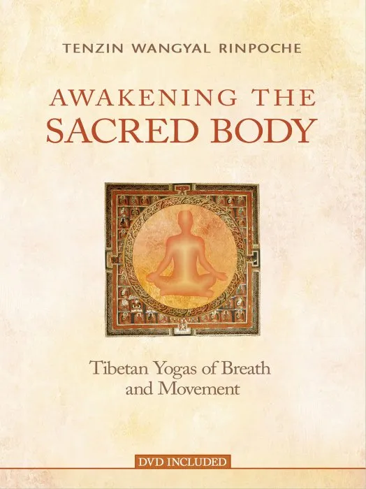 Awakening the Sacred Body: Tibetan Yogas of Breath and Movement, 2nd Edition