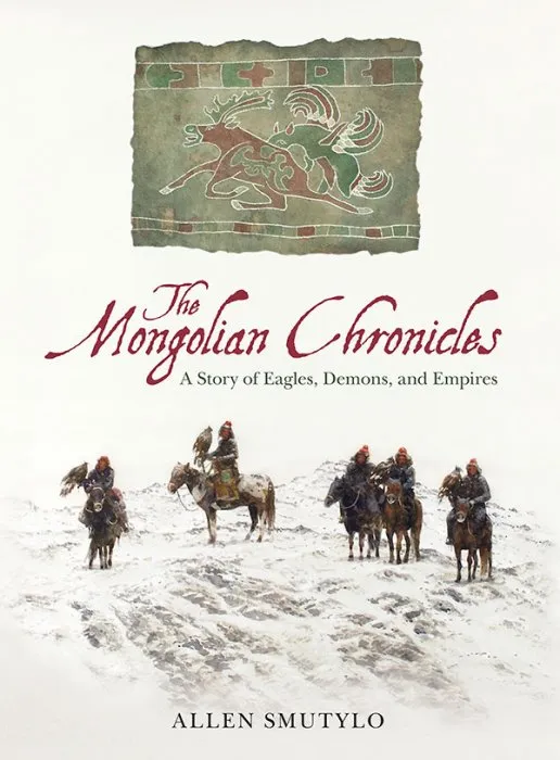 The Mongolian Chronicles: A Story of Eagles, Demons, and Empires