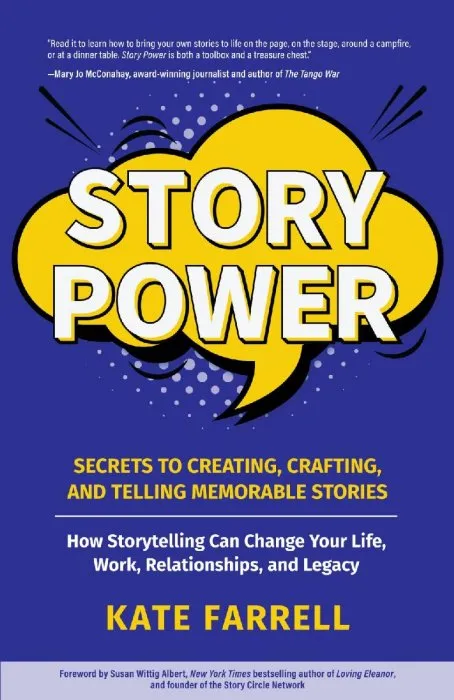 Story Power: Secrets to Creating, Crafting, and Telling Memorable Stories (Communication, Presentations, Relationships, How to Influence People)