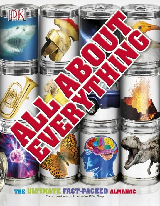 All About Everything: The Ultimate Fact-Packed Almanac