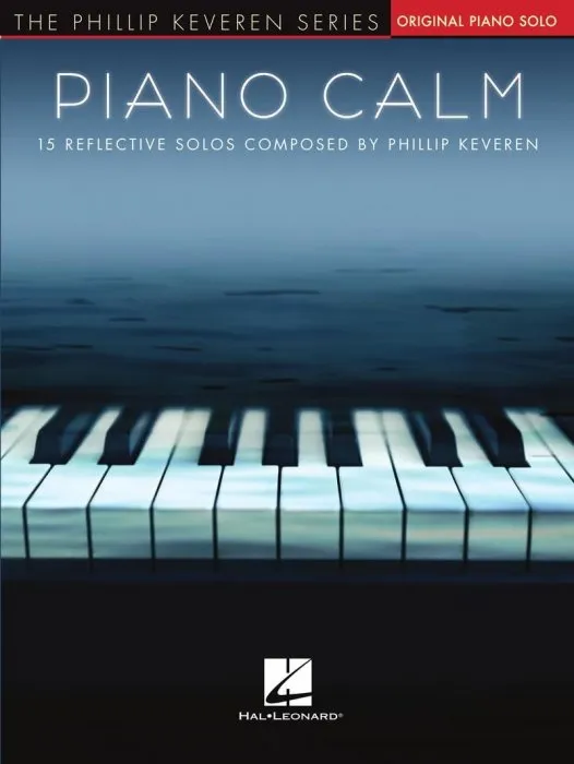 Piano Calm: 15 Reflective Solos Composed by Phillip Keveren (Phillip Keveren: Piano Level Intermediate)