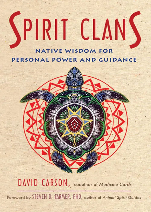 Spirit Clans: Native Wisdom for Personal Power and Guidance