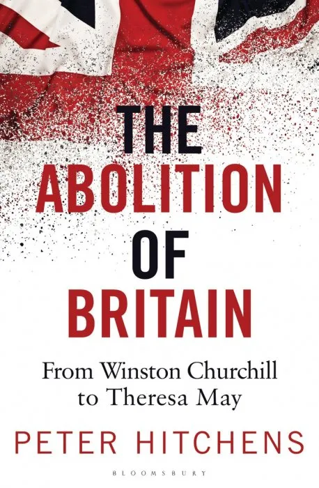 The Abolition of Britain: From Winston Churchill to Theresa May