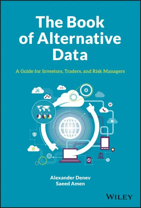 The Book of Alternative dаta: A Guide for Investors, Traders and Risk Managers