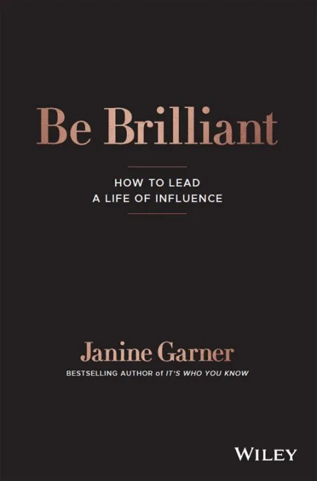 Be Brilliant: How to lead a life of influence