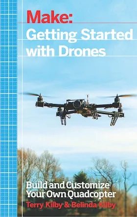 Getting Started with Drones: Build and Customize Your Own Quadcopter (Make)