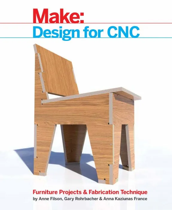 Design for CNC: Practical Joinery Techniques, Projects, and Tips for CNC-Routed Furniture (Make)