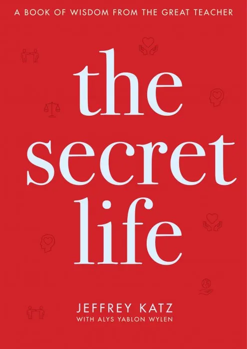 The Secret Life : A Book of Wisdom From the Great Teacher
