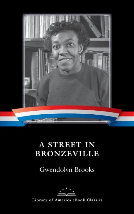 A Street in Bronzeville: A Library of America eBook Classic