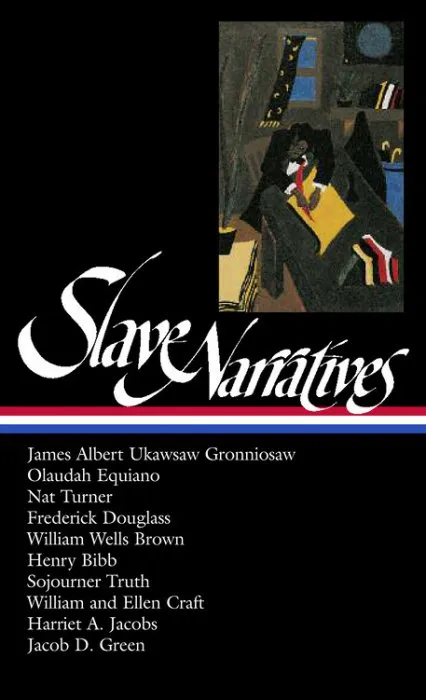 Slave Narratives: James Albert Ukawsaw Gronniosaw / Olaudah Equiano / Nat Turner / Frederick Douglass / William Wells Brown / Henry Bibb / Sojourner Truth / William and Ell (Library of America, Book 114)