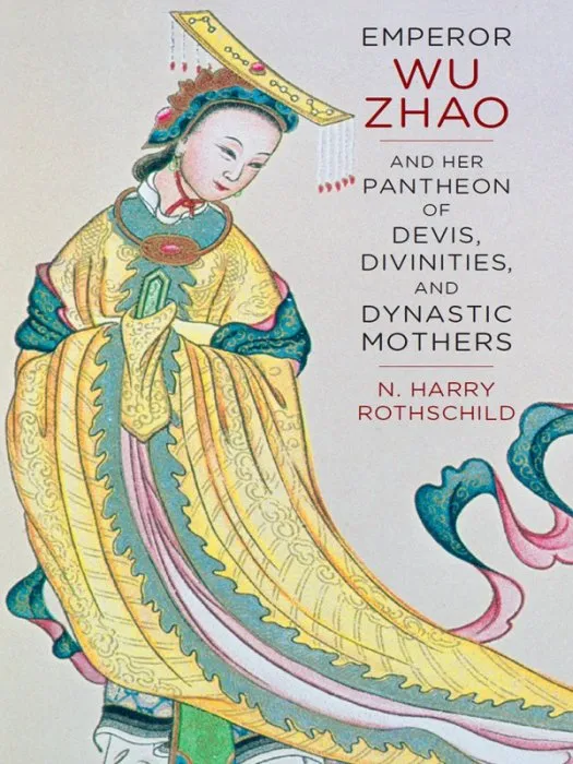 Emperor Wu Zhao and Her Pantheon of Devis, Divinities, and Dynastic Mothers (The Sheng Yen in Chinese Buddhist Studies)