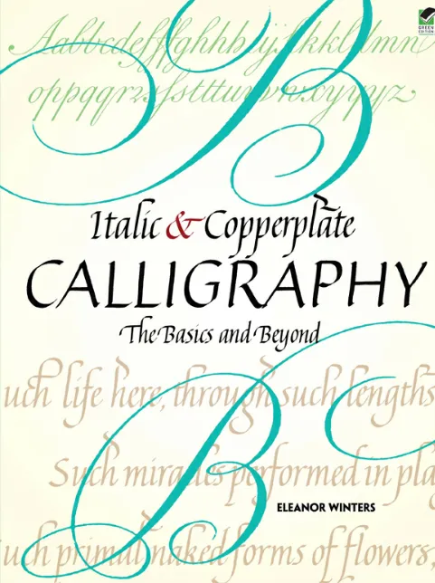 Italic and Copperplate Calligraphy: The Basics and Beyond