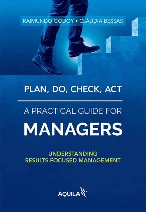 Plan, do, check, act: a practical guide for managers: Understanding results-focused management